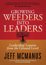 Growing Weeders Into Leaders: Leadership Lessons from the Ground Up