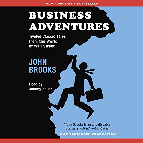 Business Adventures: Twelve Classic Tales From The World Of Wall Street