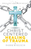 Christ Centered Healing Of Trauma