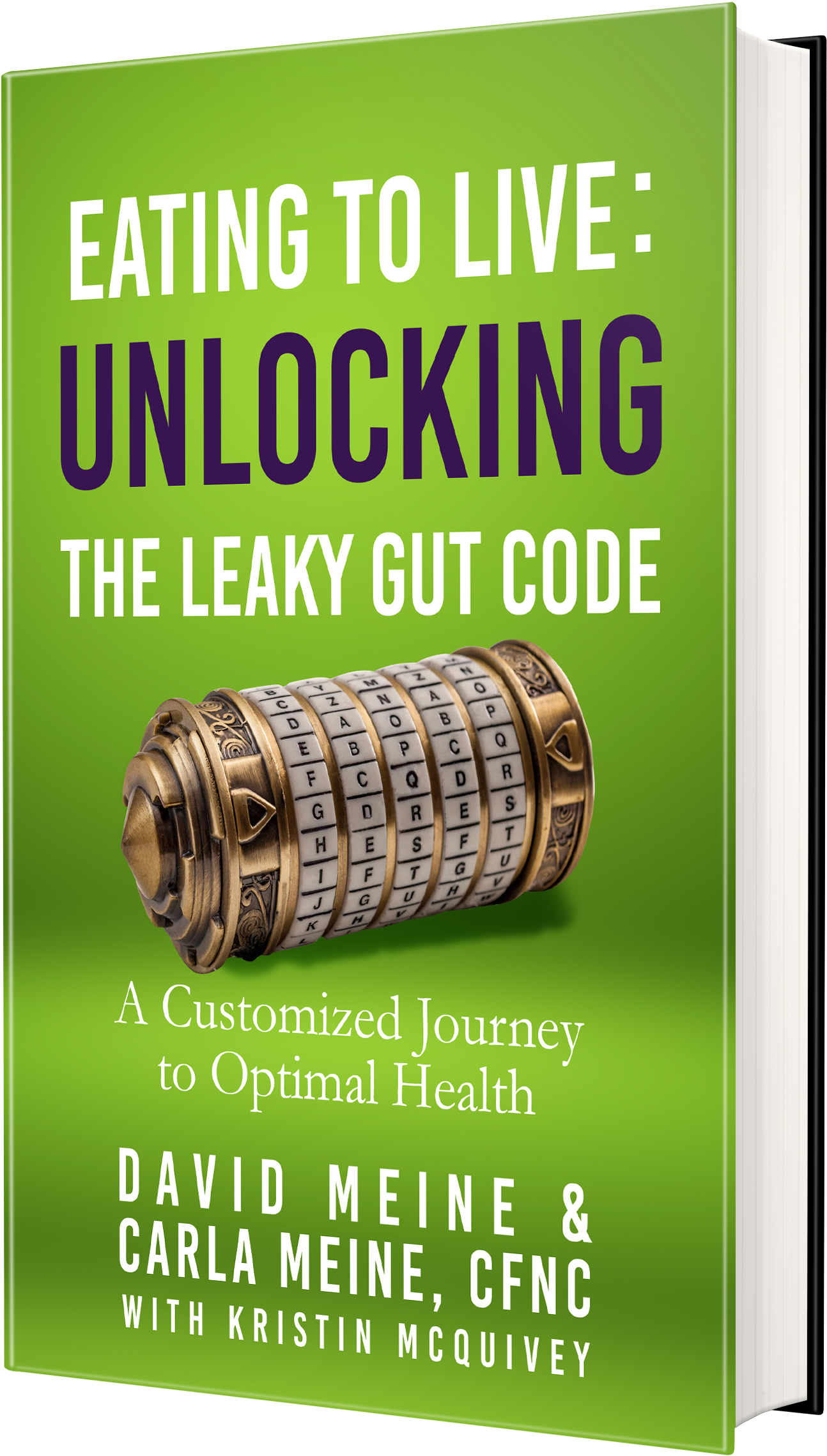 Eating To Live: Unlocking The Leaky Gut Code: A Customized Journey To Optimal Health