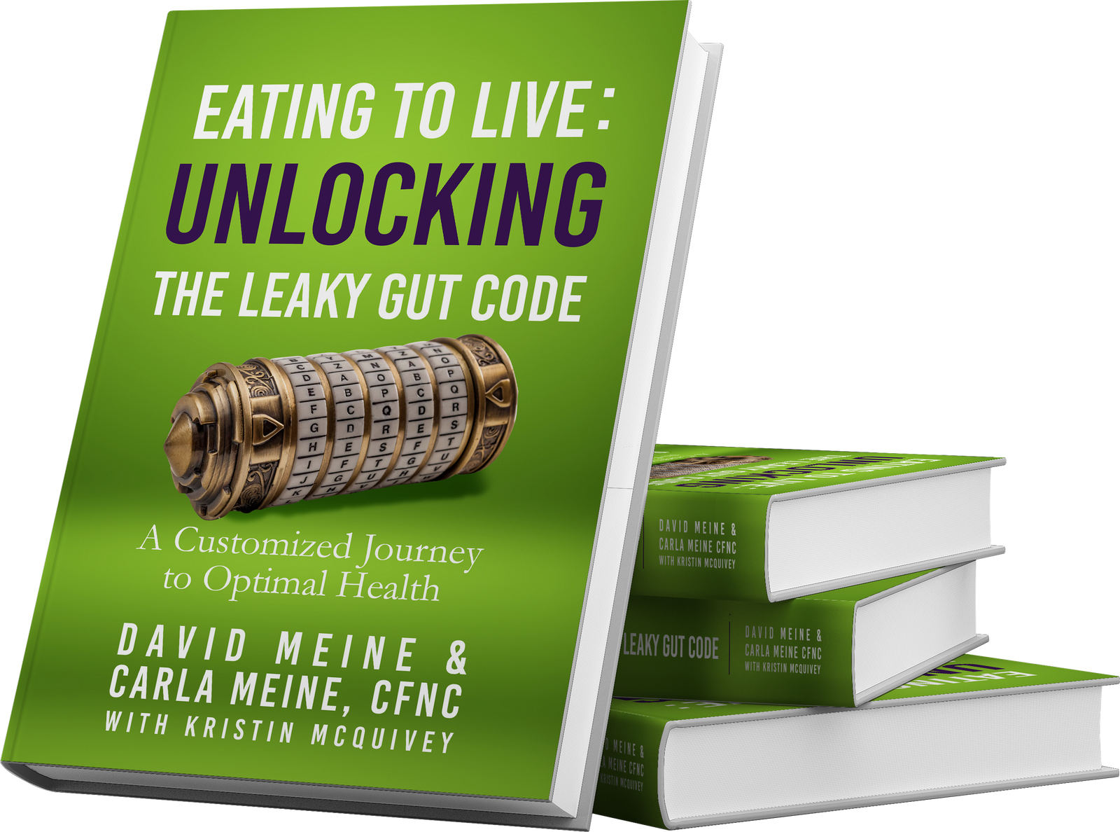 Eating To Live: Unlocking The Leaky Gut Code: A Customized Journey To Optimal Health