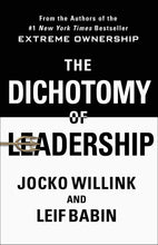 The Dichotomy of Leadership: Balancing the Challenges of Extreme Ownership to Lead and Win