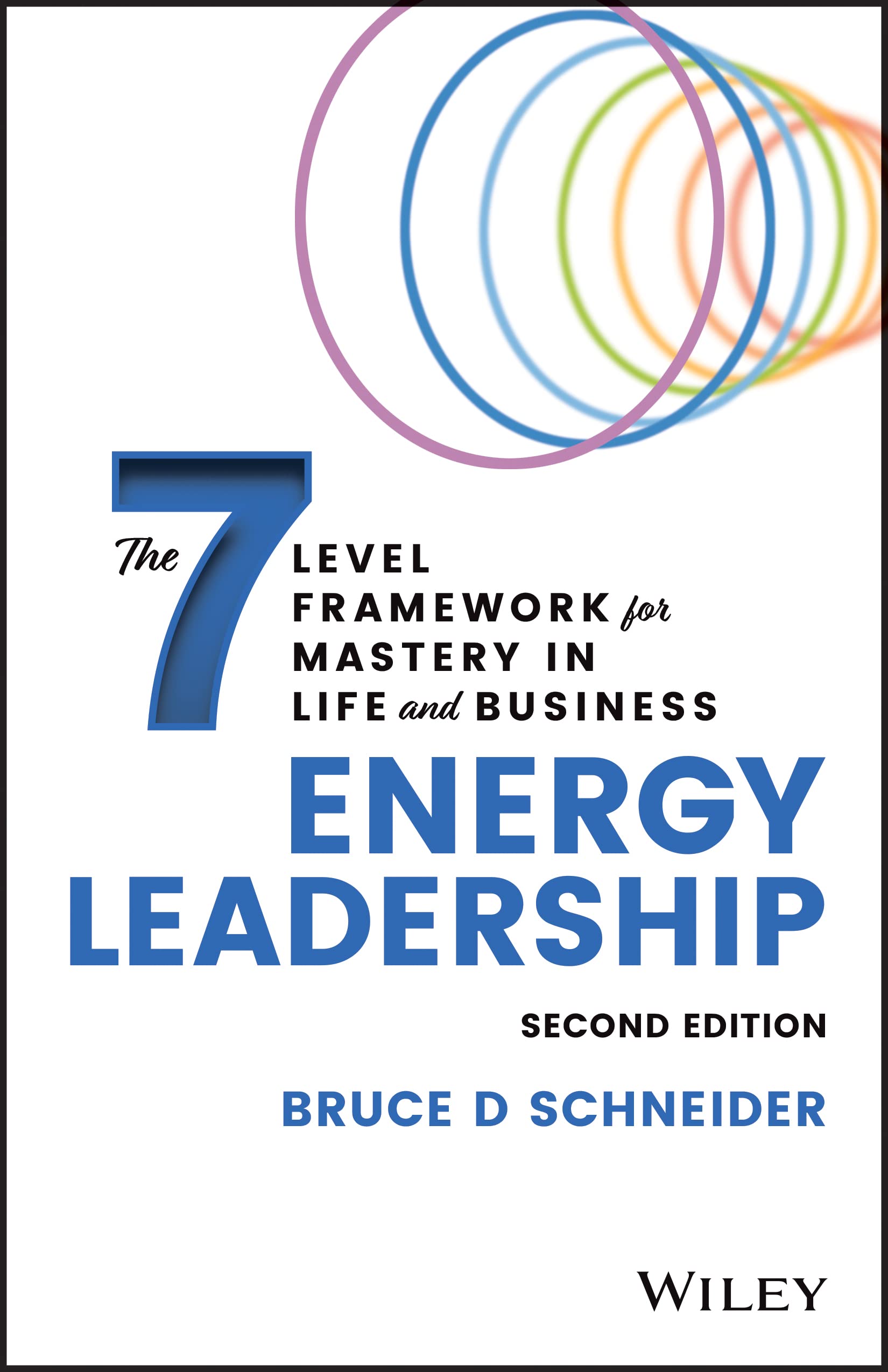 Energy Leadership: The 7 Level Framework for Mastery In Life and Business (2nd Edition)