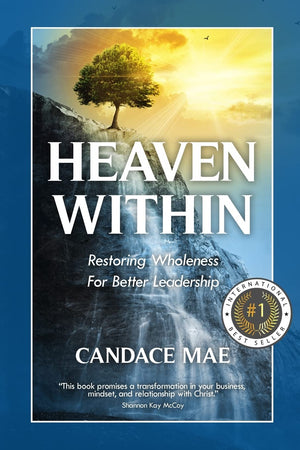 Heaven Within - Restoring Wholeness For Better Leadership