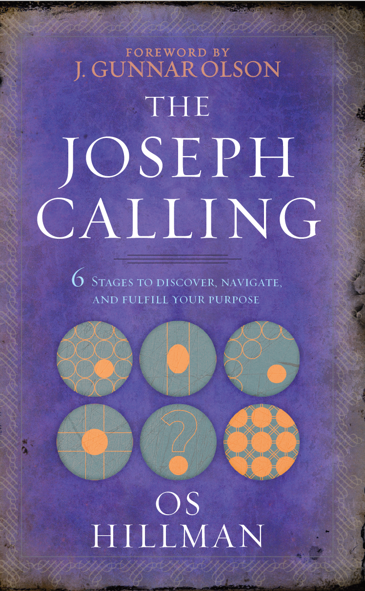 The Joseph Calling: 6 Stages To Discover, Navigate And Fulfill Your Purpose