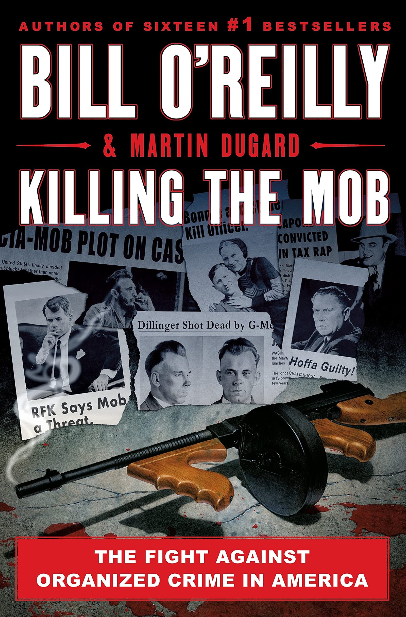Killing the Mob: The Fight Against Organized Crime in America ( Bill O'Reilly's Killing )