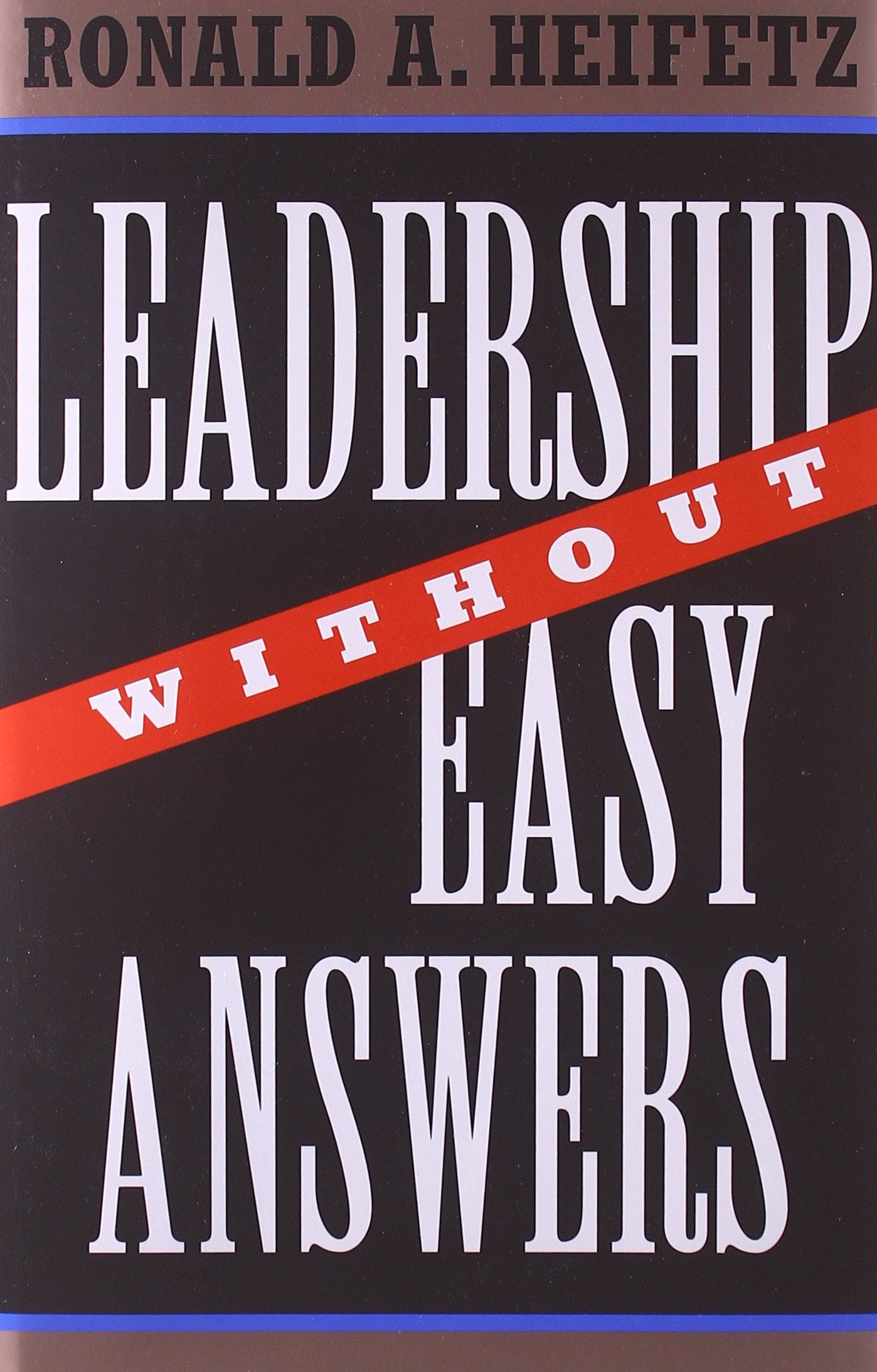 Leadership Without Easy Answers