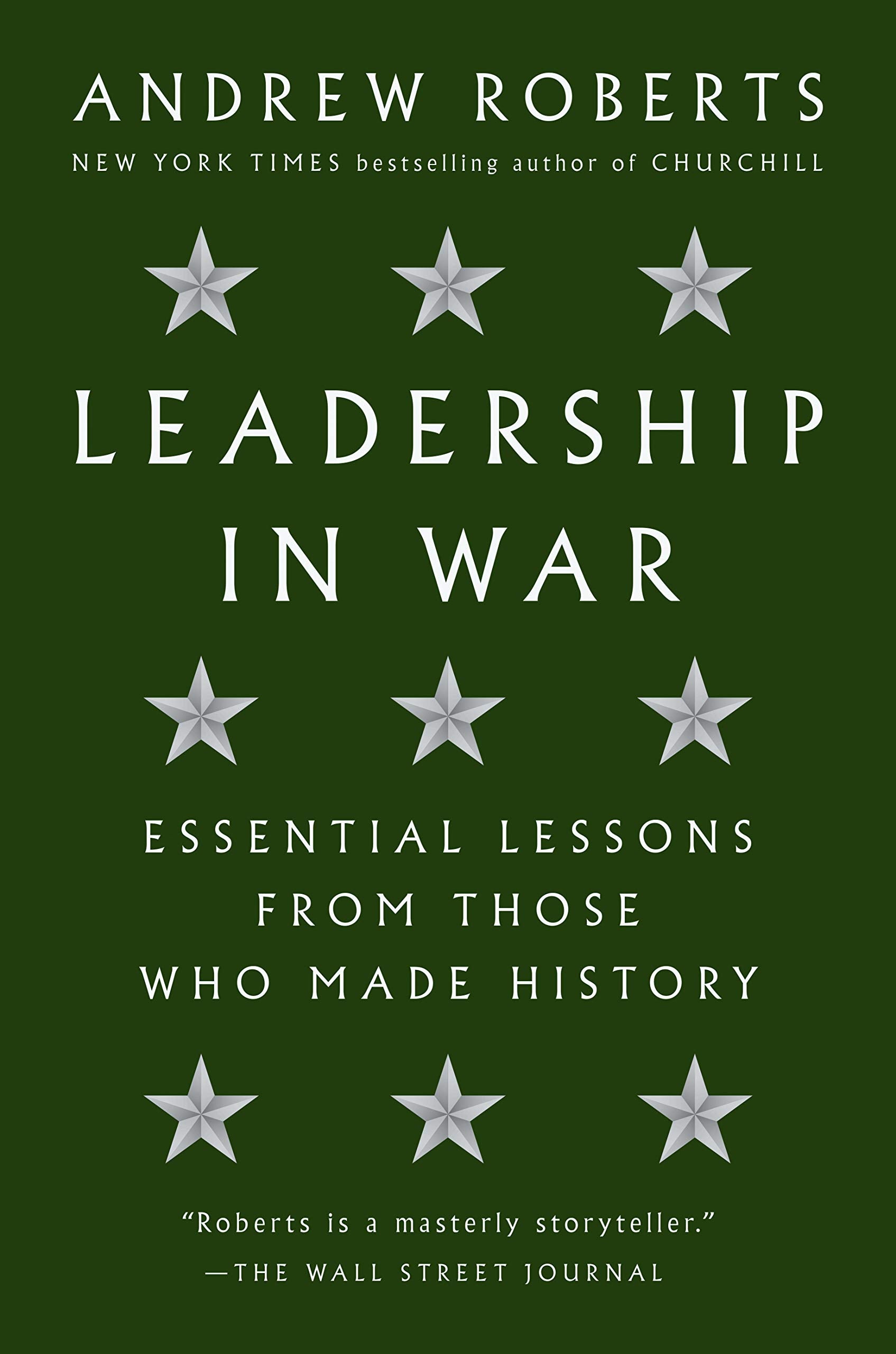 Leadership in War: Essential Lessons from Those Who Made History
