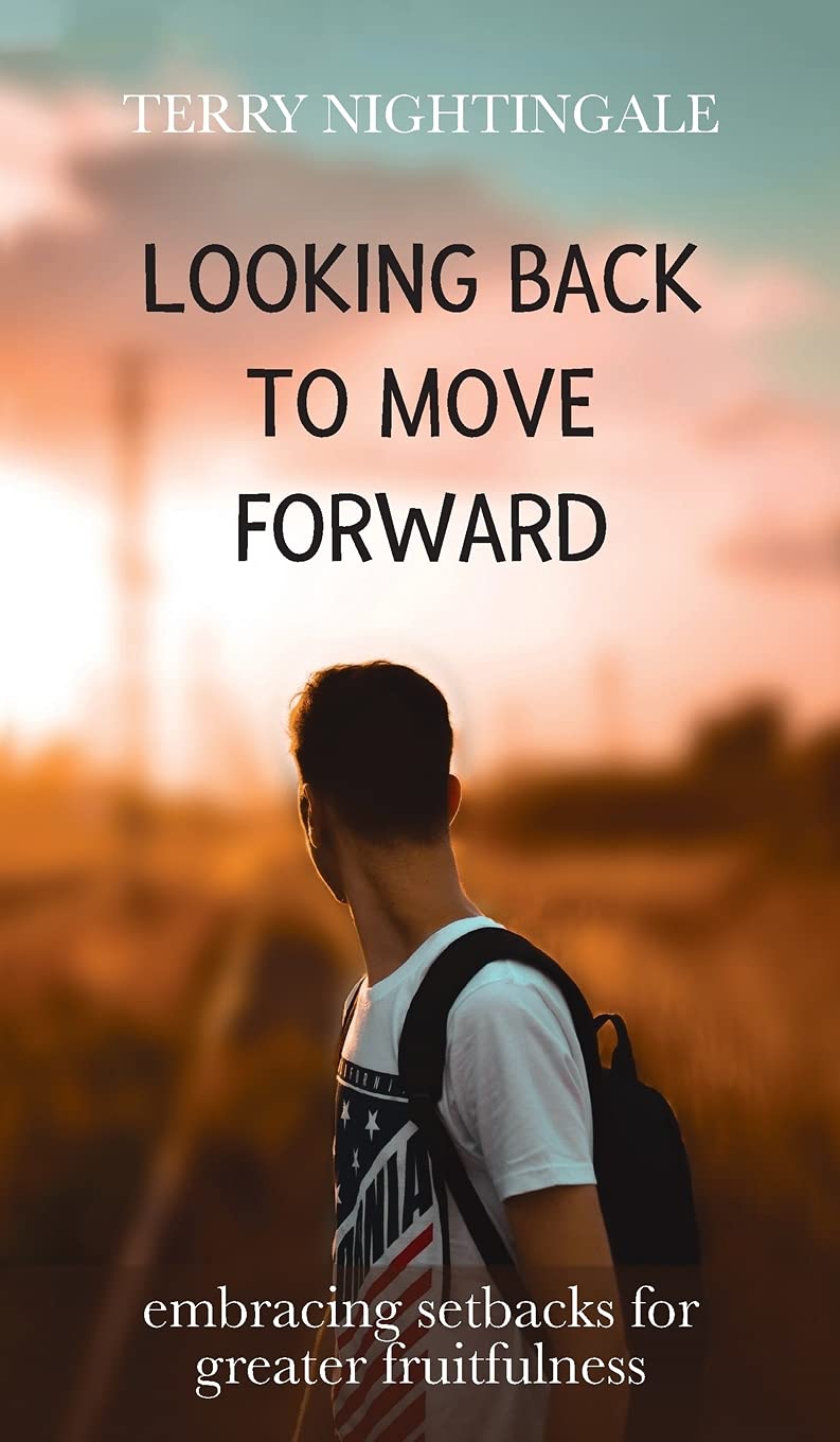 Looking Back To Move Forward: Embracing Setbacks For Greater Fruitfulness