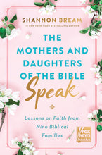 The Mothers and Daughters of the Bible speak