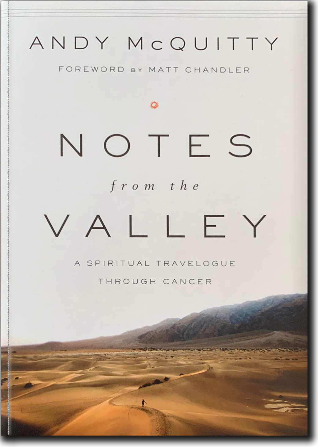 Notes From The Valley: A Spiritual Travelogue Through Cancer