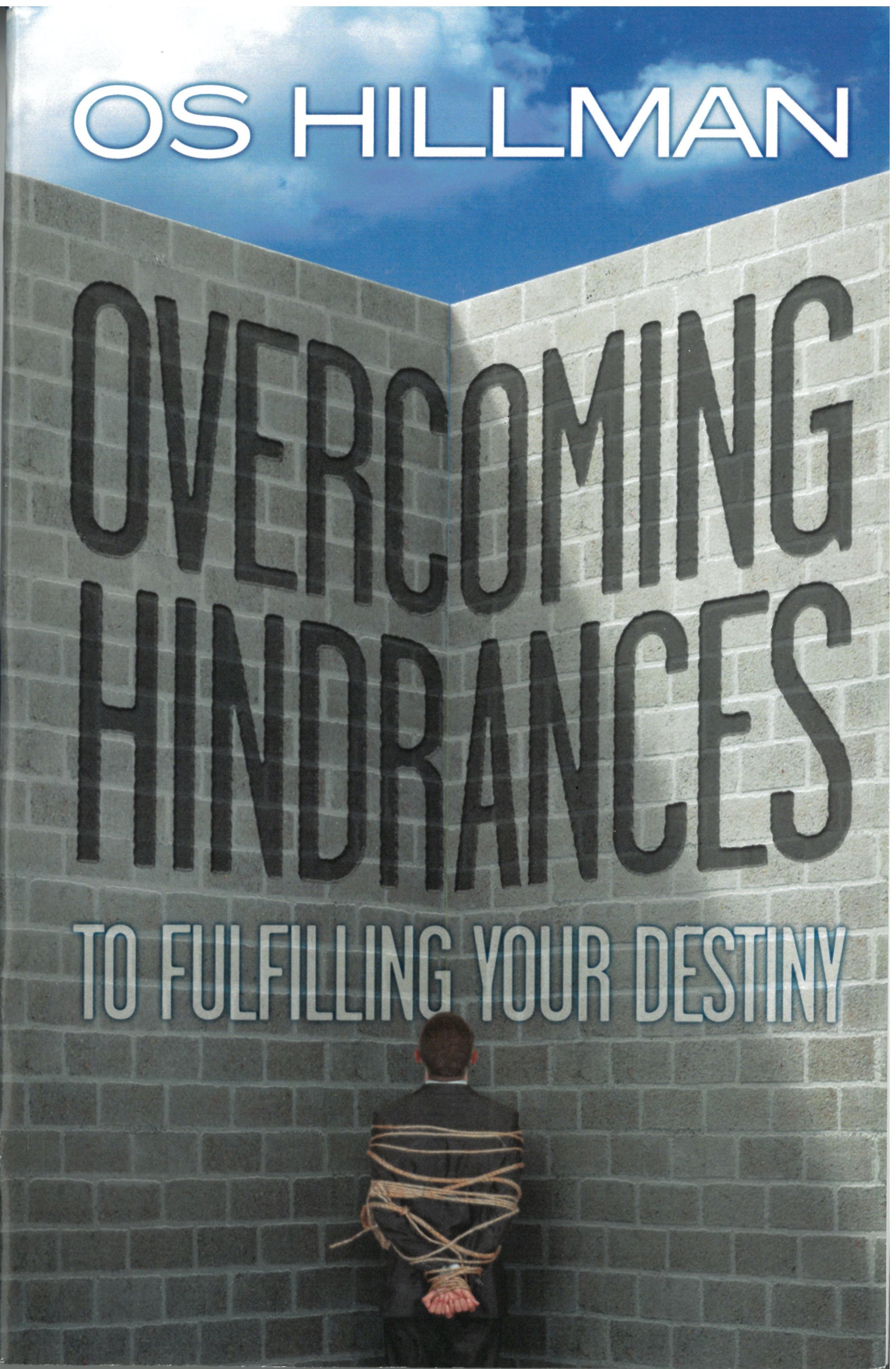 Overcoming Hindrances To Fulfilling Your Destiny
