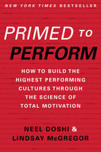 Primed to Perform: How to Build the Highest Performing Cultures Through the Science of Total Motivation
