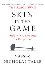Skin in the Game: Hidden Asymmetries in Daily Life ( Incerto )