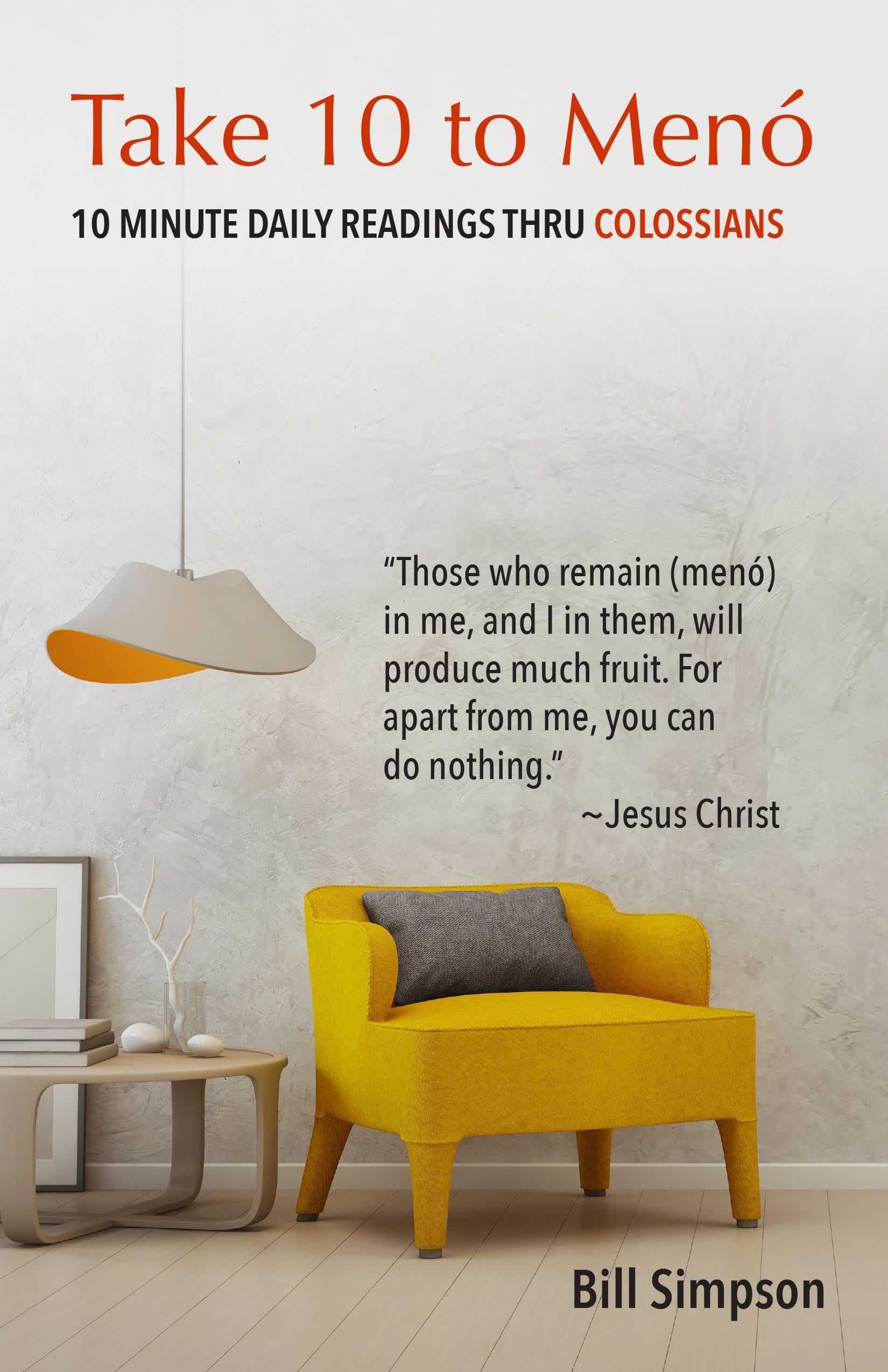 Take 10 to MenÃ³ - 10 Minute Daily Readings Thru Colossians