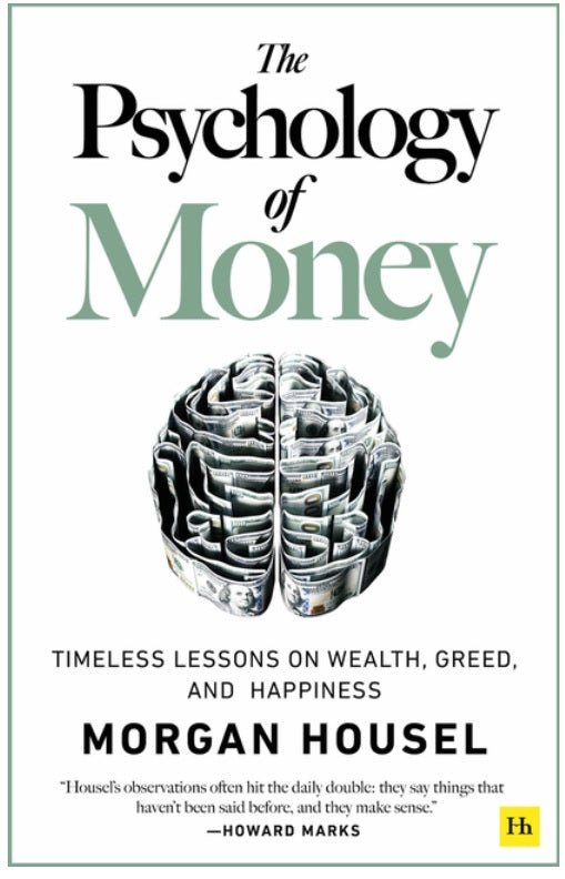 The Psychology of Money - Hardback: Timeless Lessons on Wealth, Greed, and Happiness