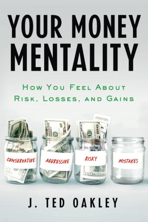 Your Money Mentality: How You Feel About Risk, Losses, and Gains