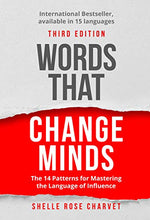 Words That Change Minds: The 14 Patterns for Mastering the Language of Influence
