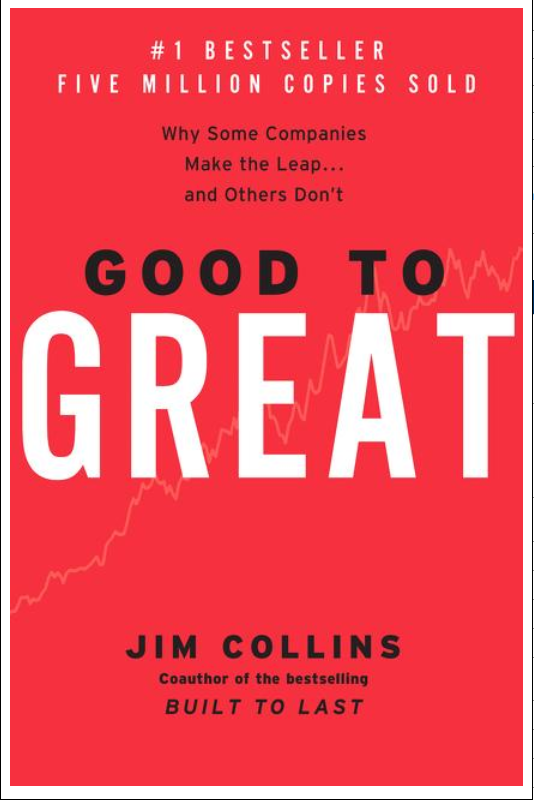 Good to Great: Why Some Companies Make the Leap and Others Don't