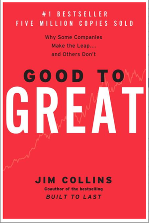 Good to Great: Why Some Companies Make the Leap and Others Don't