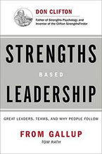 Strengths Based Leadership: Great Leaders, Teams, and Why People Follow