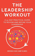The Leadership Workout: A Practical 31-day Guide to Review & Refine Your Leadership